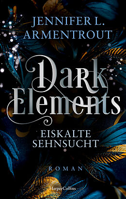 Kartonierter Einband Dark Elements 2 - Eiskalte Sehnsucht von Jennifer L. Armentrout