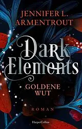 Kartonierter Einband Dark Elements 5 - Goldene Wut von Jennifer L. Armentrout