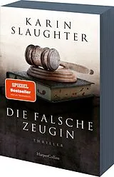Kartonierter Einband Die falsche Zeugin von Karin Slaughter