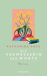 Fester Einband Die Vermesserin der Worte von Katharina Seck