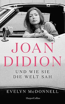 Fester Einband Joan Didion und wie sie die Welt sah von Evelyn McDonnell