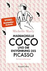 Kartonierter Einband (Kt) Mademoiselle Coco und die Entführung des Picasso von Michelle Marly