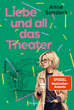 Kartonierter Einband Liebe und all das Theater von Anne Sanders