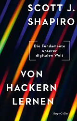 Fester Einband Von Hackern lernen. Die Fundamente unserer digitalen Welt von Scott J. Shapiro