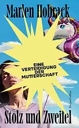 Fester Einband Stolz und Zweifel. Eine Verteidigung der Mutterschaft von Marlen Hobrack
