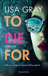 Kartonierter Einband To Die For von Lisa Gray