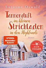 Kartonierter Einband Tannenduft im kleinen Strickladen in den Highlands von Susanne Oswald
