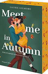 Kartonierter Einband Meet me in Autumn. Eine Pumpkin spiced Romance von Laurie Gilmore