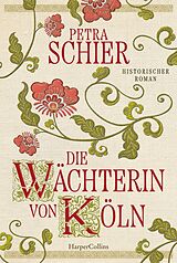 Kartonierter Einband Die Wächterin von Köln von Petra Schier