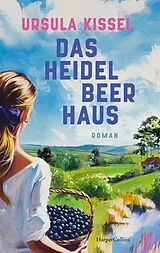 Kartonierter Einband Das Heidelbeerhaus von Ursula Kissel