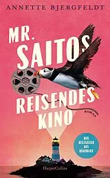 Fester Einband Mr. Saitos reisendes Kino von Annette Bjergfeldt