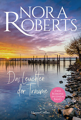 Kartonierter Einband Das Leuchten der Träume von Nora Roberts