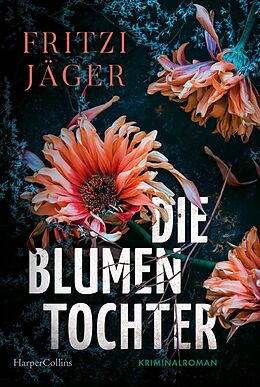 Kartonierter Einband Die Blumentochter von Fritzi Jäger