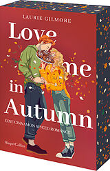 Kartonierter Einband Love me in Autumn. Eine cinnamon spiced Romance von Laurie Gilmore