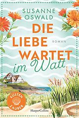 Kartonierter Einband Die Liebe wartet im Watt von Susanne Oswald