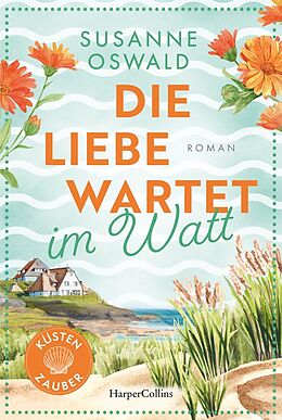 Kartonierter Einband Die Liebe wartet im Watt von Susanne Oswald