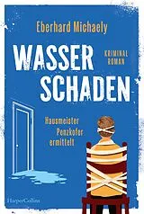 Kartonierter Einband Wasserschaden: Hausmeister Penzkofer ermittelt von Eberhard Michaely
