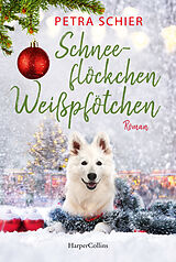 Kartonierter Einband Schneeflöckchen, Weißpfötchen von Petra Schier