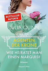 Kartonierter Einband Wie heiratet man einen Marquis? von Julia Quinn, Julia Quinn