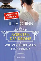 Kartonierter Einband Wie verführt man eine Erbin? von Julia Quinn
