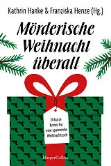 Kartonierter Einband Mörderische Weihnacht überall von Anke Küpper, Franziska Henze, Marie-Christin Fuchs