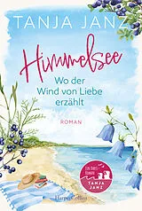 Kartonierter Einband Himmelsee  Wo der Wind von Liebe erzählt (Himmelsee 2) von Tanja Janz