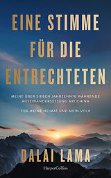 Fester Einband Eine Stimme für die Entrechteten. Meine über sieben Jahrzehnte währende Auseinandersetzung mit China | Für meine Heimat und mein Volk von Dalai Lama