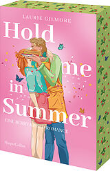 Kartonierter Einband Hold me in Summer. Eine berry kissed Romance von Laurie Gilmore