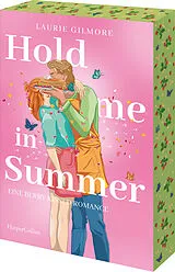Kartonierter Einband Hold me in Summer. Eine berry kissed Romance von Laurie Gilmore
