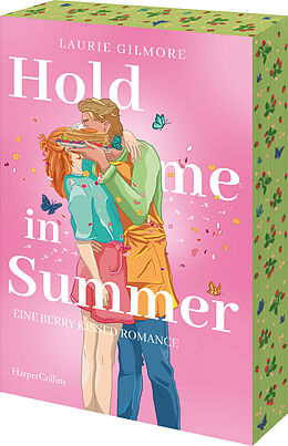 Kartonierter Einband Hold me in Summer. Eine berry kissed Romance von Laurie Gilmore