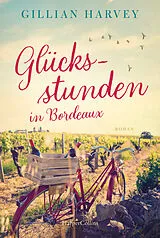 Kartonierter Einband Glücksstunden in Bordeaux von Gillian Harvey