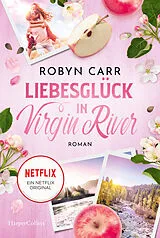 Kartonierter Einband Liebesglück in Virgin River von Robyn Carr