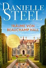 Kartonierter Einband Träume von Beauchamp Hall von Danielle Steel