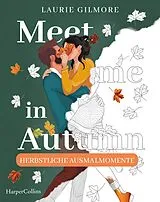 Kartonierter Einband (Kt) Meet me in Autumn: Herbstliche Ausmalmomente von Laurie Gilmore