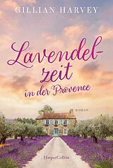 Kartonierter Einband Lavendelzeit in der Provence von Gillian Harvey