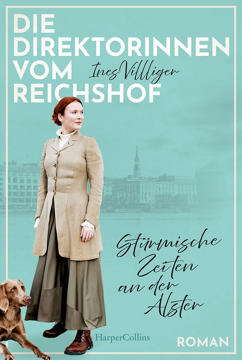 Die Direktorinnen vom Reichshof: Stürmische Zeiten an der Alster