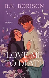 Kartonierter Einband Love Me to Death von B.K. Borison