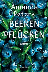 Kartonierter Einband Beeren pflücken von Amanda Peters