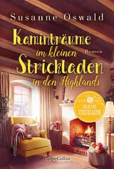 Kartonierter Einband Kaminträume im kleinen Strickladen in den Highlands von Susanne Oswald