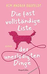 Kartonierter Einband Die fast vollständige Liste der unerledigten Dinge von Kim Andrea Brofeldt