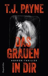 Kartonierter Einband Das Grauen in dir von T. J. Payne