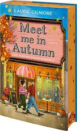 Fester Einband Meet me in Autumn. Eine Pumpkin spiced Romance von Laurie Gilmore