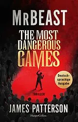 Fester Einband The Most Dangerous Games von MrBeast, James Patterson