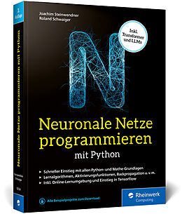 Kartonierter Einband Neuronale Netze programmieren mit Python von Roland Schwaiger, Joachim Steinwendner