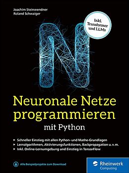E-Book (epub) Neuronale Netze programmieren mit Python von Roland Schwaiger, Joachim Steinwendner