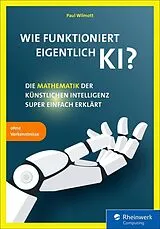E-Book (pdf) Wie funktioniert eigentlich KI? von Paul Wilmott