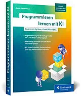 Kartonierter Einband Programmieren lernen mit KI von Rainer Hattenhauer