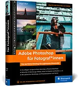 Fester Einband Adobe Photoshop für Fotograf*innen von Jürgen Wolf