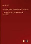Drei Geschichten von Menschen und Thieren