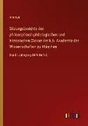 Sitzungsberichte der philosophisch-philologischen und historischen Classe der k.b. Akademie der Wissenschaften zu München